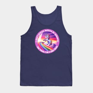 I don't always believe in unicorns but when I do I ride them Tank Top